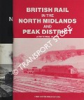 British Rail in the North Midlands and Peak District - A Pictorial Album by KAYE, A.R.